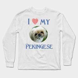 I Love My Pekingese Long Sleeve T-Shirt